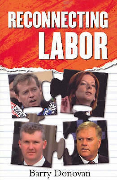 James Walter reviews ‘Reconnecting Labor’ by Barry Donovan and ‘Coming to the Party: Where to next for Labor?’ by Barry Jones