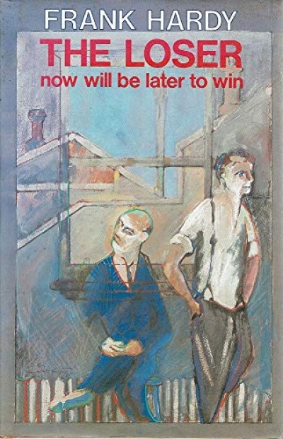 Vane Lindesay reviews 'The Loser Will be Later to Win' by Frank Hardy