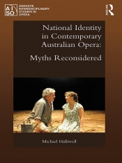 Peter Tregear reviews 'National Identity in Contemporary Australian Opera: Myths reconsidered' by Michael Halliwell