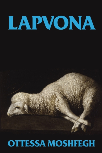 Laura Elizabeth Woollett reviews &#039;Lapvona&#039; by Ottessa Moshfegh