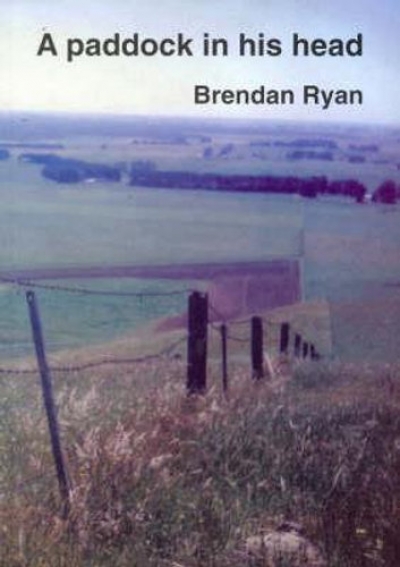 Geoff Page reviews 'A Paddock in His Head' by Brendan Ryan