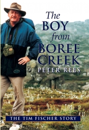 Shaun Carney reviews 'The Boy from Boree Creek: The Tim Fischer story' by Peter Rees