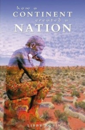Ian Gibbins reviews &#039;How A Continent Created A Nation&#039; by Libby Robin