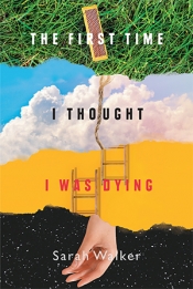 Kate Crowcroft reviews 'The First Time I Thought I Was Dying' by Sarah Walker