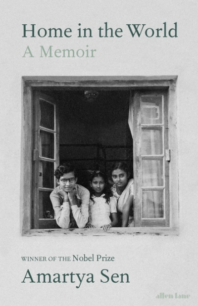 Varun Ghosh reviews &#039;Home in the World: A memoir&#039; by Amartya Sen
