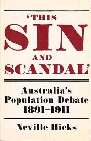 Patricia Grimshaw reviews &#039;This Sin and Scandal: Australia’s population debate 1891–1911&#039; by Neville Hicks