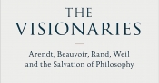 Frances Wilson review ‘The Visionaries: Arendt, Beauvoir, Rand, Weil and the salvation of philosophy’ by Wolfram Eilenberger, translated by Shaun Whiteside