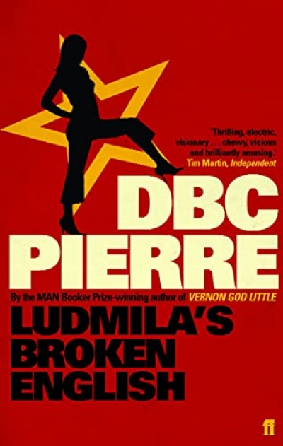 Owen Richardson reviews 'Ludmila's Broken English' by D.B.C. Pierre