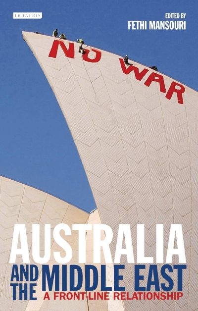 Jonathan Pearlman reviews &#039;Australia and the Middle East: A front-line relationship&#039; edited by Fethi Mansouri