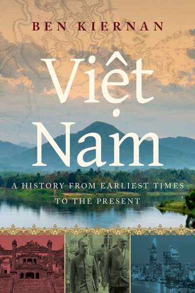 Robin Gerster reviews &#039;Việt Nam: A History from earliest times to the present&#039; by Ben Kiernan