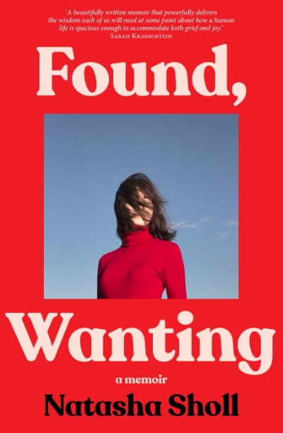 Andrew Broertjes reviews &#039;Found, Wanting: A memoir&#039; by Natasha Sholl