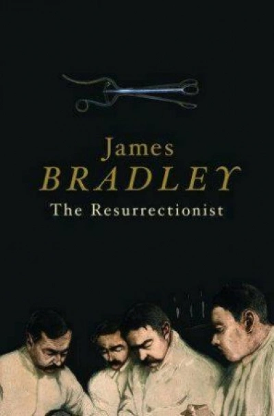 Robert Phiddian reviews ‘The Resurrectionist’ by James Bradley