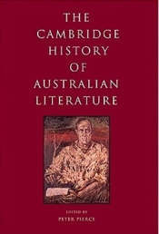 Gregory Kratzmann reviews 'The Cambridge History of Australian Literature' edited by Peter Pierce
