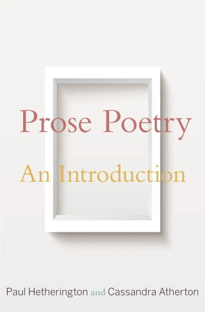Anders Villani reviews &#039;Prose Poetry: An introduction&#039; by Paul Hetherington and Cassandra Atherton