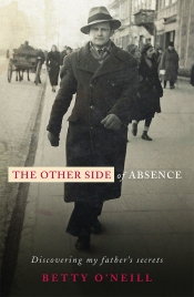 Iva Glisic reviews 'The Other Side of Absence: Discovering my father’s secrets' by Betty O’Neill
