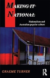 Michael McGirr reviews 'Making it National: Nationalism and Australian Popular Culture' by Graeme Turner