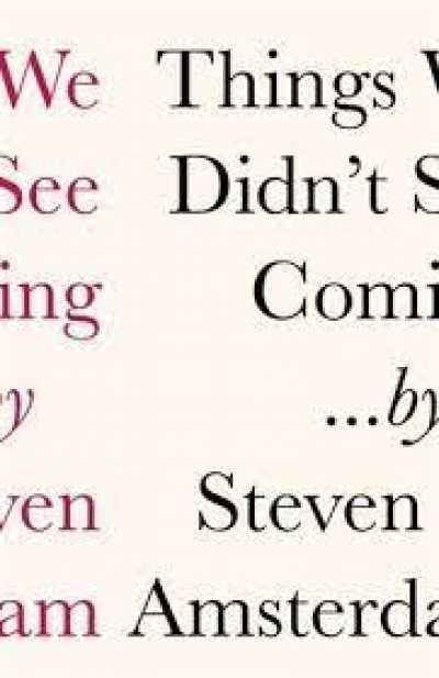 Rebecca Starford reviews &#039;Things We Didn’t See Coming&#039; by Steven Amsterdam