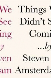 Rebecca Starford reviews 'Things We Didn’t See Coming' by Steven Amsterdam