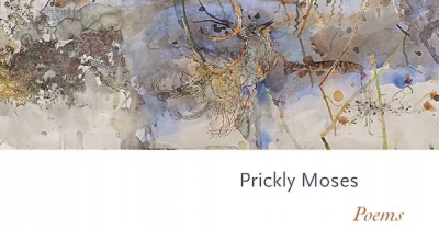 David Mason reviews ‘Prickly Moses: Poems’ by Simon West