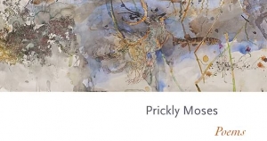 David Mason reviews ‘Prickly Moses: Poems’ by Simon West