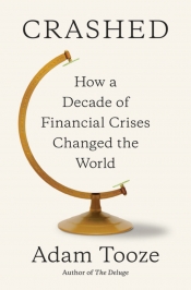 Rémy Davison reviews 'Crashed: How a decade of financial crises changed the world' by Adam Tooze