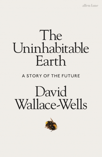 Deb Anderson reviews &#039;The Uninhabitable Earth: A story of the future&#039; by David Wallace-Wells