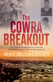 Seumas Spark reviews 'The Cowra Breakout' by Mat McLachlan