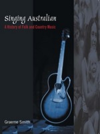 Singing Australian: A History of Folk and Country Music