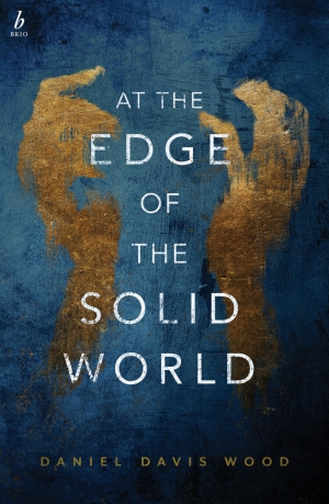 Naama Grey-Smith reviews &#039;At the Edge of the Solid World&#039; by Daniel Davis Wood