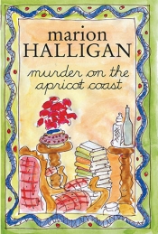 Judith Armstrong reviews 'Murder on the Apricot Coast' by Marion Halligan