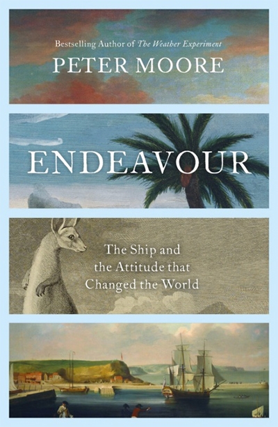 Alan Atkinson on &#039;Endeavour: The Ship and the Attitude that Changed the World&#039; by Peter Moore