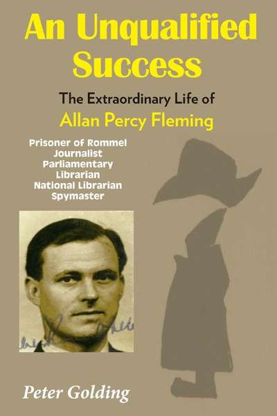 Graeme Powell reviews &#039;An Unqualified Success: The extraordinary life of Allan Percy Fleming&#039; by Peter Golding