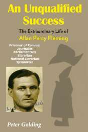 Graeme Powell reviews 'An Unqualified Success: The extraordinary life of Allan Percy Fleming' by Peter Golding