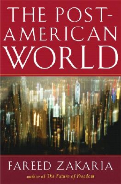 Francesca Beddie reviews &#039;The Post-American World&#039; by Fareed Zakaria
