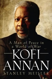 Alison Broinowski reviews 'Kofi Annan: A man of peace in a world of war' by Stanley Meisler