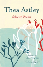 Susan Sheridan reviews 'Thea Astley: Selected poems' edited by Cheryl Taylor