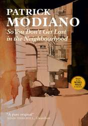 Phoebe Weston-Evans reviews 'So You Don’t Get Lost in the Neighbourhood' by Patrick Modiano, translated by Euan Cameron