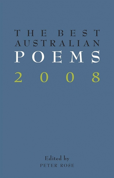 Anthony Lynch reviews &#039;The Best Australian Poetry 2008&#039; by David Brooks and &#039;The Best Australian Poems 2008&#039; by Peter Rose