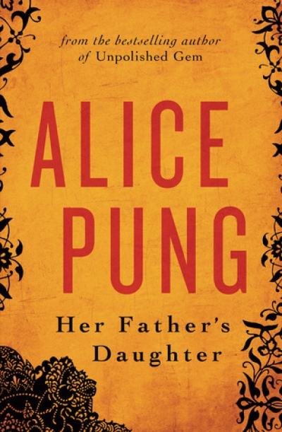 Thuy On reviews &#039;Her Father’s Daughter&#039; by Alice Pung
