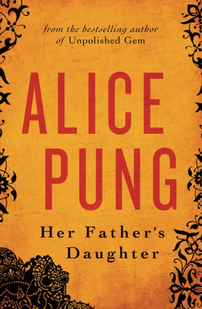 Thuy On reviews 'Her Father’s Daughter' by Alice Pung