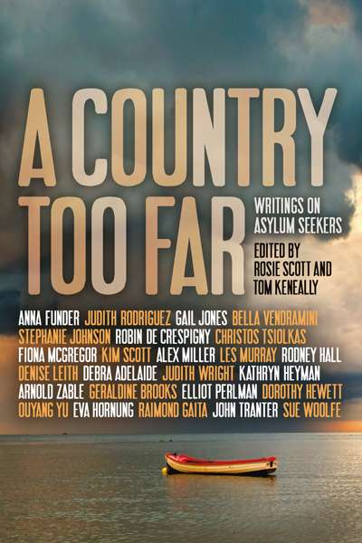 Alex O&#039;Brien reviews &#039;A Country Too Far: Writings on Asylum Seekers&#039; edited by Rosie Scott and Tom Keneally