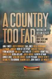 Alex O'Brien reviews 'A Country Too Far: Writings on Asylum Seekers' edited by Rosie Scott and Tom Keneally