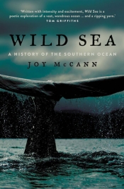 Paul Humphries reviews 'Wild Sea: A history of the Southern Ocean' by Joy McCann
