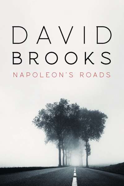 Jane Sullivan reviews 'Napoleon’s Roads' by David Brooks