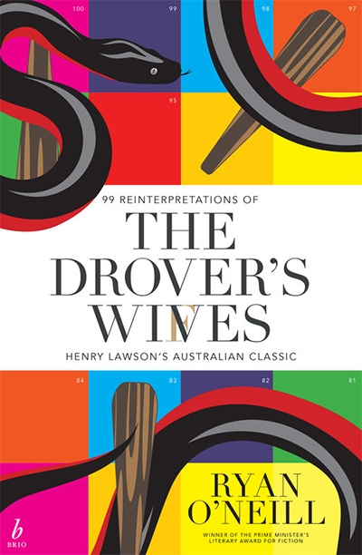 Jen Webb reviews &#039;The Drover’s Wives: 99 reinterpretations of Henry Lawson’s Australian Classic&#039; by Ryan O’Neill