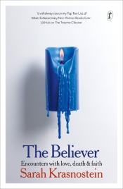 Naama Grey-Smith reviews 'The Believer: Encounters with love, death and faith' by Sarah Krasnostein