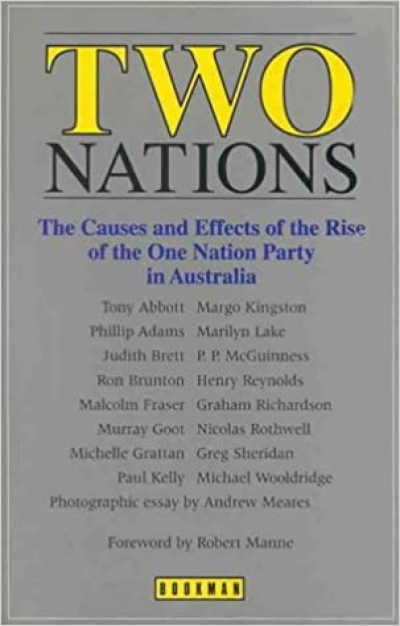 Dennis Altman reviews &#039;Two Nations: The causes and effects of the rise of the One Nation Party in Australia&#039; edited by Robert Manne