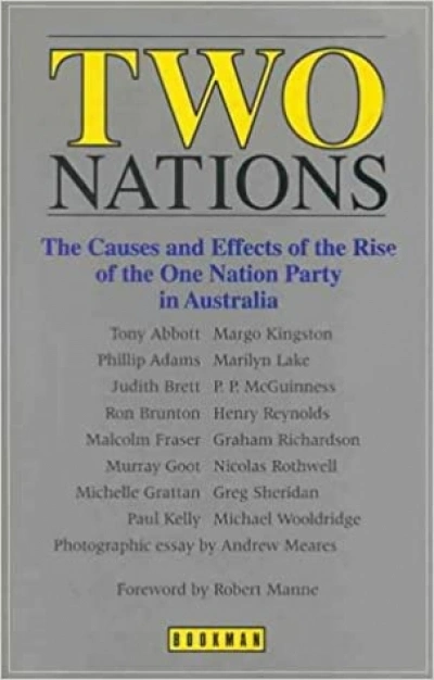 Dennis Altman reviews &#039;Two Nations: The causes and effects of the rise of the One Nation Party in Australia&#039; edited by Robert Manne