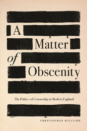 Geordie Williamson reviews 'A Matter of Obscenity: The politics of censorship in modern England' by Christopher Hilliard