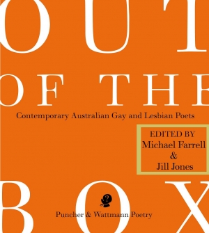 Gregory Kratzmann reviews &#039;Out Of The Box: Contemporary Australian gay and lesbian poets&#039; edited by Michael Farrell and Jill Jones